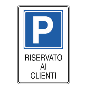 CARTELLO ALLUMINIO 20X30CM 'PARCHEGGIO RISERVATO AI CLIENTI'' COD. E5606K