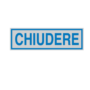 TARGHETTA ADESIVA 165X50MM CHIUDERE COD. 96682 CONFEZIONE DA 10